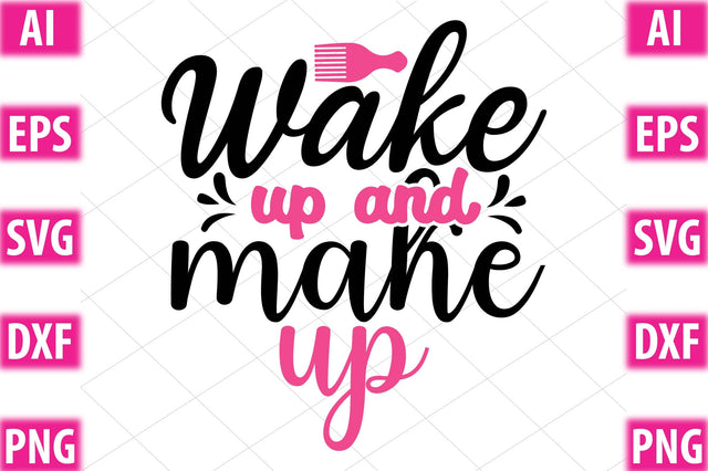 Wake up and make up SVG SVGista 