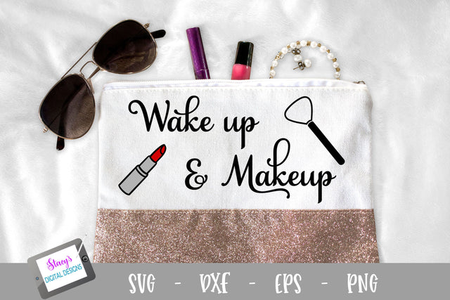 Wake up and Makeup SVG - Makeup Bag SVG Design SVG Stacy's Digital Designs 