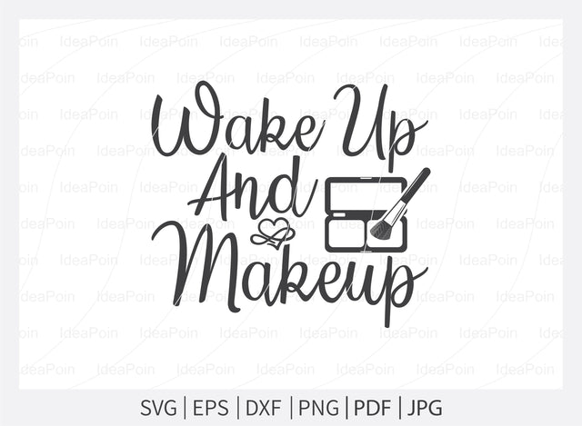 Wake up and makeup Svg, Makeup SVG Bundle, Makeup Svg, Woman svg, women makeup svg, Funny makeup svg, Funny woman svg, Cut Files for Crafters SVG Dinvect 