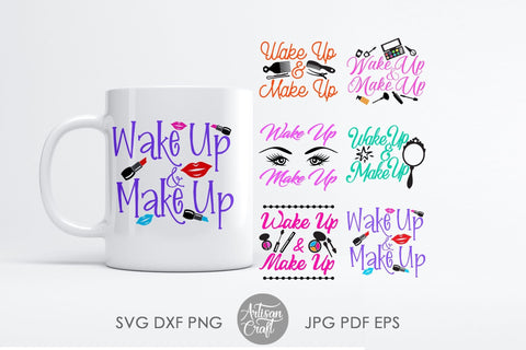 Wake up and makeup SVG, sublimation designs, makeup quotes SVG Artisan Craft SVG 