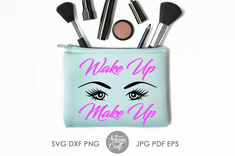 Wake up and makeup SVG, sublimation designs, makeup quotes SVG Artisan Craft SVG 
