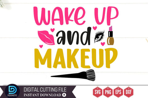 Wake up and makeup SVG SVG DESIGNISTIC 
