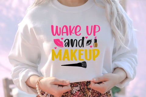 Wake up and makeup SVG SVG DESIGNISTIC 
