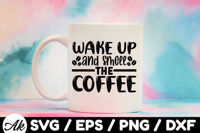 Wake up and smell the coffee svg SVG akazaddesign 