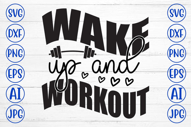 Wake Up And Workout SVG Cut File SVG Syaman 