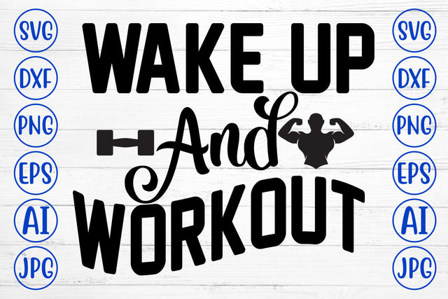 Wake Up And Workout SVG Cut File SVG Syaman 