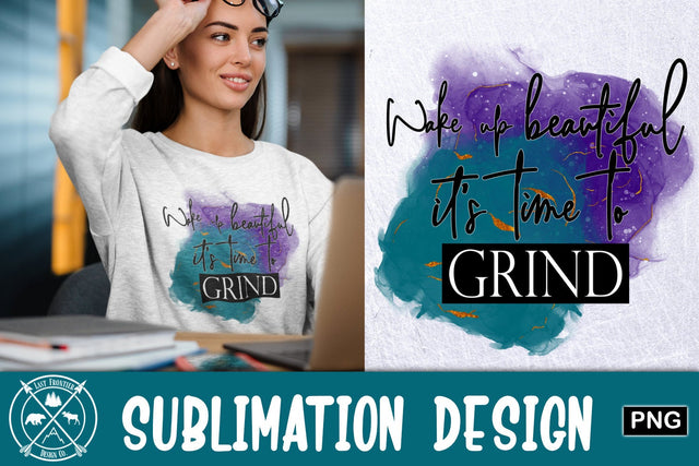 Wake up Beautiful Sublimation Graphic Sublimation Last Frontier Design Co. 