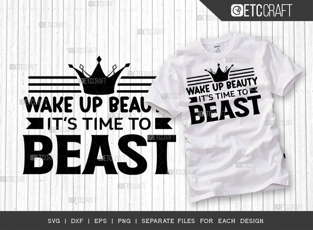 Wake Up Beauty Its Time To Beast SVG Cut File, Weights Svg, Gym Svg, Fitness Svg, Workout Svg, Bodybuilding Svg, Gym Quotes, ETC T00180 SVG ETC Craft 