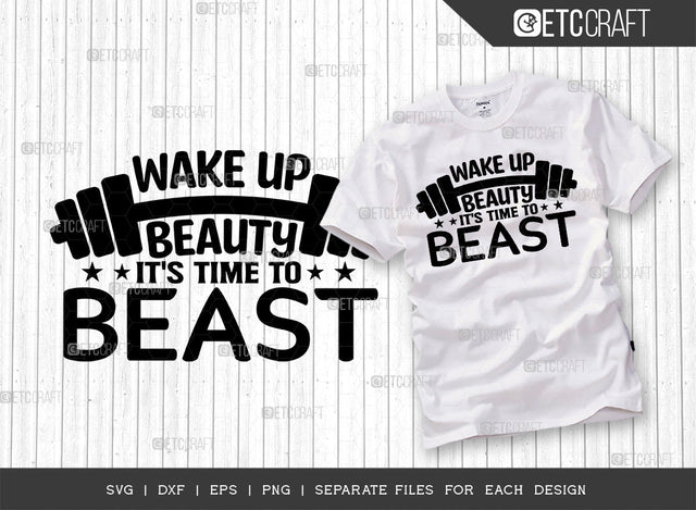Wake Up Beauty Its Time To Beast SVG Cut File, Weights Svg, Gym Svg, Fitness Svg, Workout Svg, Bodybuilding Svg, Gym Quotes, ETC T00180 SVG ETC Craft 