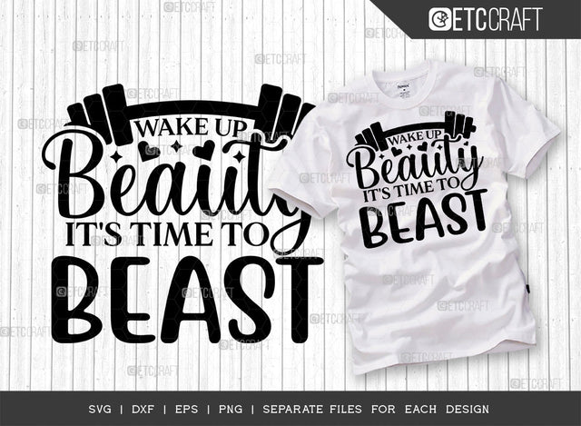 Wake Up Beauty Its Time To Beast SVG Cut File, Weights Svg, Gym Svg, Fitness Svg, Workout Svg, Bodybuilding Svg, Gym Quotes, ETC T00180 SVG ETC Craft 