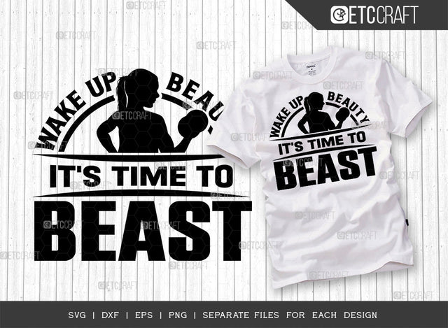 Wake Up Beauty Its Time To Beast SVG Cut File, Weights Svg, Gym Svg, Fitness Svg, Workout Svg, Bodybuilding Svg, Gym Quotes, ETC T00180 SVG ETC Craft 