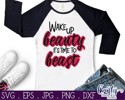 Wake Up Beauty It's Time To Beast SVG, Fitness, Exercise Svg SVG Crafty Mama Studios 