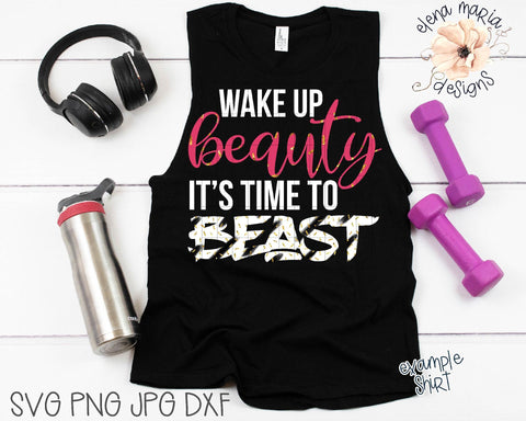 Wake Up Beauty It's Time To Beast Svg SVG Elena Maria Designs 