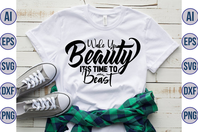 Wake Up Beauty It's Time to Beast svg SVG nirmal108roy 