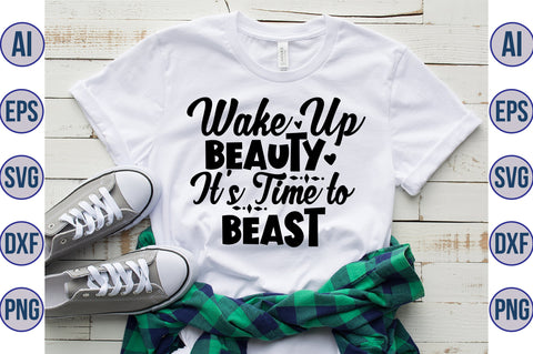 Wake Up Beauty It's Time to Beast SVG SVG orpitasn 