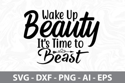 Wake Up Beauty It's Time to Beast svg SVG orpitasn 