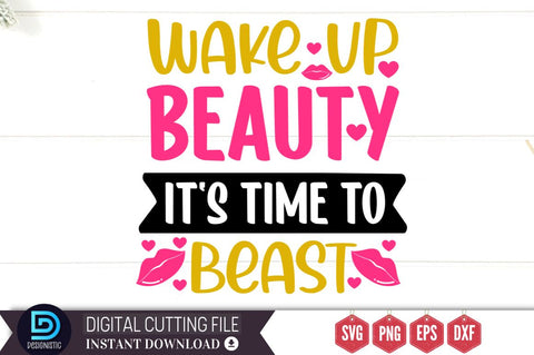 Wake up beauty it's time to beast SVG, Wake up beauty it's time to beast SVG DESIGNISTIC 