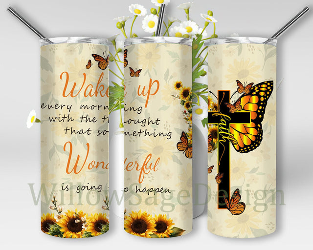 Wake Up every Morning Tumbler Design, Faith 20oz Skinny Png, Sunflower Butterfly Tumbler Png, Christian Tumbler Template, Instant Download Sublimation WillowSageDesign 