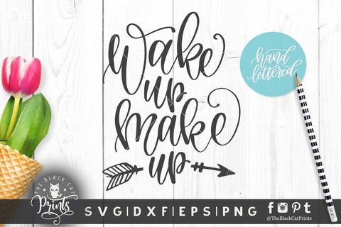 Wake up Makeup | Hand lettered cut file SVG TheBlackCatPrints 