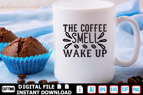 WAKE UP SMELL THE COFFEE SVG Craftlabsvg24 