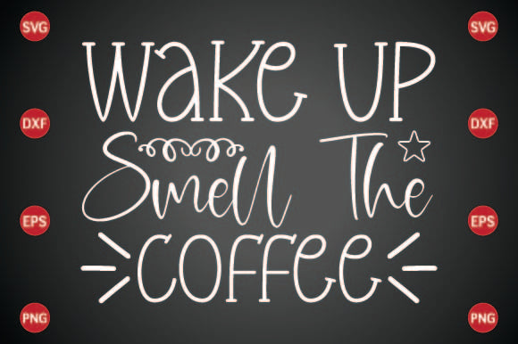 Wake Up Smell the Coffee SVG CraftlabSvg29 