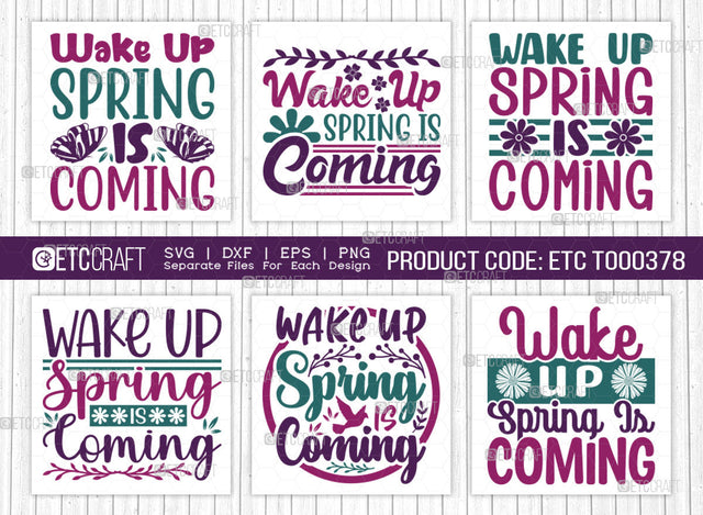 Wake Up Spring Is Coming SVG Bundle, Celebrate Spring Svg, Welcome Spring Svg, Spring Svg, Hello Spring Svg, Spring Blooms Svg, Spring Quote Design, ETC T00378 SVG ETC Craft 