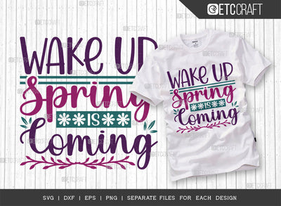 Wake Up Spring Is Coming SVG Cut File, Celebrate Spring Svg, Welcome Spring Svg, Spring Svg, Hello Spring Svg, Spring Blooms Svg, Spring Quote Design, ETC T00378 SVG ETC Craft 