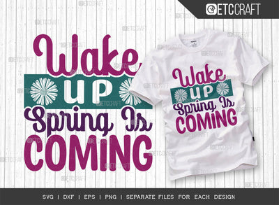 Wake Up Spring Is Coming SVG Cut File, Celebrate Spring Svg, Welcome Spring Svg, Spring Svg, Hello Spring Svg, Spring Blooms Svg, Spring Quote Design, ETC T00378 SVG ETC Craft 