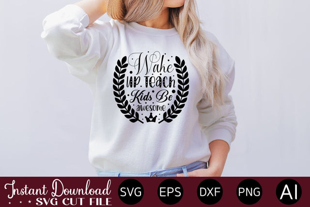 Wake Up Teach Kids Be Awesome svg SVG designmaster24 
