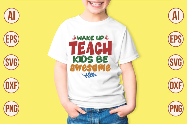 wake up teach kids be awesome svg SVG shah alam 