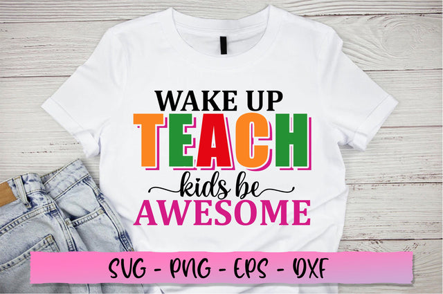 Wake up teach kids be awesome SVG SVG Shetara Begum 