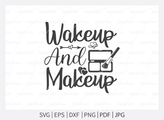 Wakeup and makeup Svg, Makeup SVG Bundle, Makeup Svg, Woman svg, women makeup svg, Funny makeup svg, Funny woman svg, Cut Files for Crafters SVG Dinvect 
