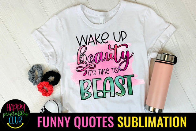 Wakeup Beauty -Funny Quotes Sublimation PNG-Sarcasm PNG Sublimation Happy Printables Club 