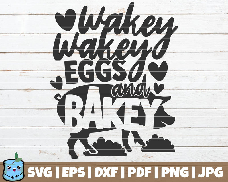 Wakey Wakey Eggs And Bakey SVG MintyMarshmallows 