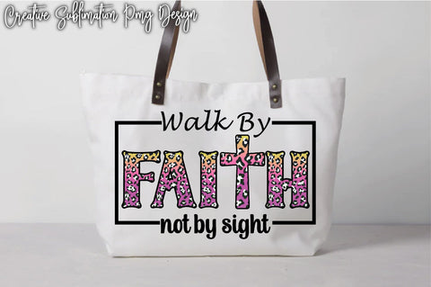 Walk By Faith Not By Sight Sublimation Creativeart88 