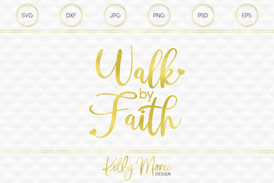 Walk By Faith SVG Cut File Kelly Maree Design 