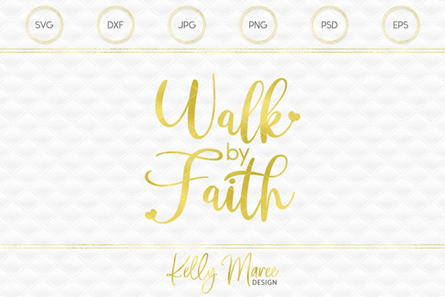 Walk By Faith SVG Cut File Kelly Maree Design 