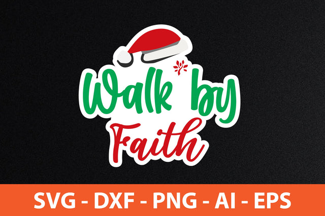 Walk by Faith- svg SVG nirmal108roy 