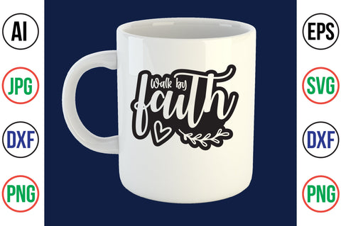 Walk by Faith svg SVG orpitasn 