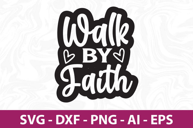 Walk by Faith svg SVG orpitasn 