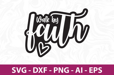 Walk by Faith svg SVG orpitasn 