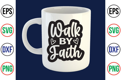 Walk by Faith svg SVG orpitasn 