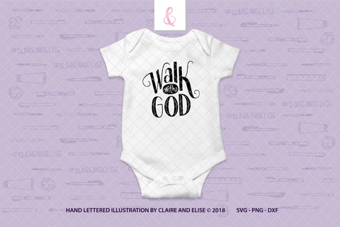 Walk With God - Religious - SVG PNG DXF CUT FILE SVG Claire And Elise 