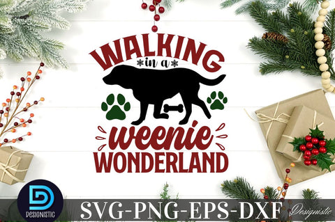 Walking in a weenie wonderland, Mega Christmas Dog SVG SVG DESIGNISTIC 