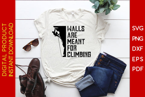 Walls Are Meant For Climbing SVG PNG PDF Cut File SVG Creativedesigntee 