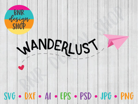 Wanderlust SVG SVG BNRDesignShop 