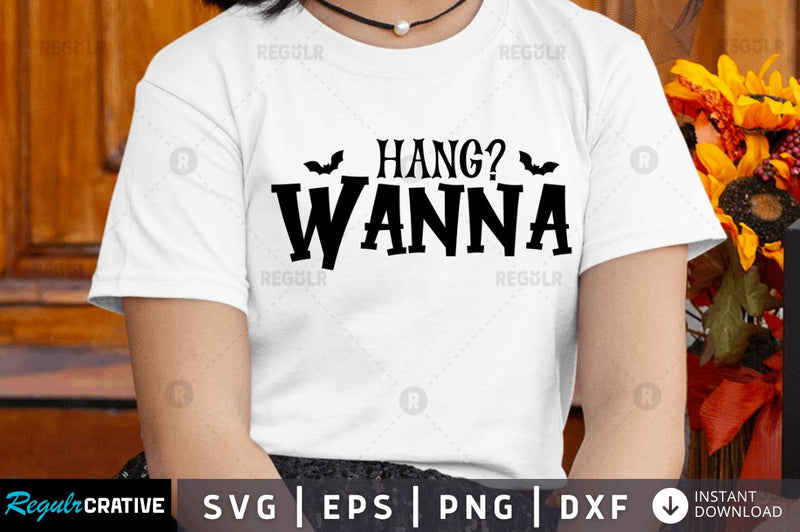 Wanna hang SVG SVG Regulrcrative 