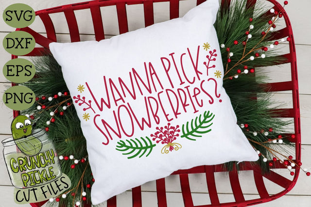 Wanna Pick Snowberries Christmas SVG File SVG Crunchy Pickle 