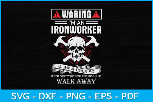 Waring I’m An Ironworker & An A Hole So Svg Design SVG artprintfile 