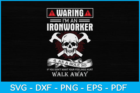 Waring I’m An Ironworker & An A Hole So Svg Design SVG artprintfile 